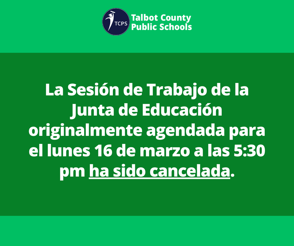 Gráfico en color verde con el logotipo de TCPS que indica: La sesión de trabajo de la Junta de Educación, programada originalmente para el lunes 16 de marzo a las 5:30 p. m., ha sido cancelada.