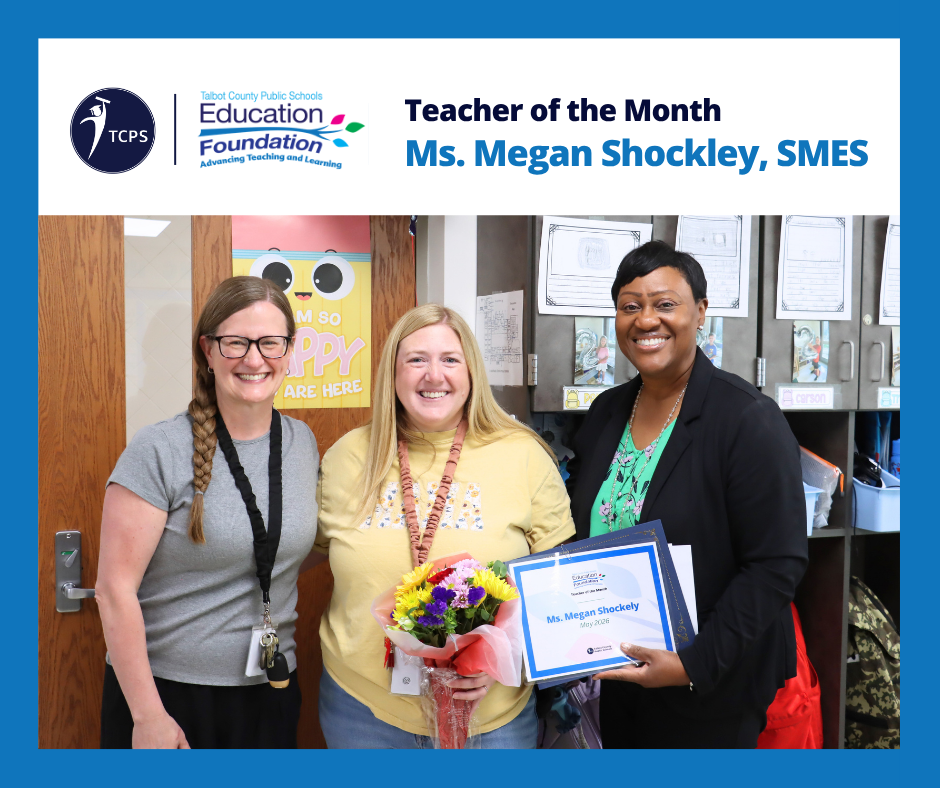 Megan Shockely, Ed Foundation Teacher of the Month, pictured with Dr. Horsey, Asst. Superintendent, and Ms. Shafer, asst. Principal