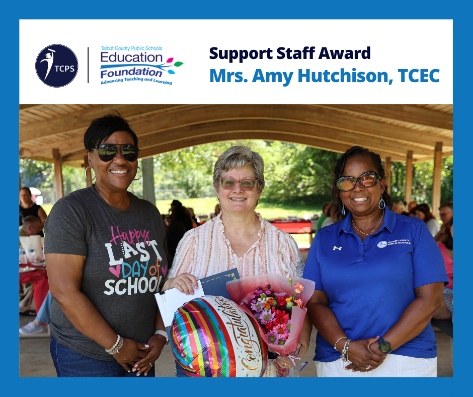 TCPS Education Foundation Support Staff Award - Mrs. Amy Hutchison, TCEC.