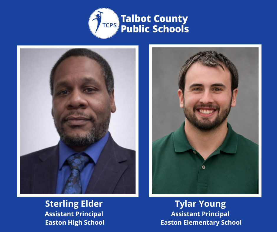 Blue and white grapic with TCPS Logo that says Sterling Elder, Assistant Principal, Easton High Schoo; Tylar Young Assistant Principal Easton Elementary School