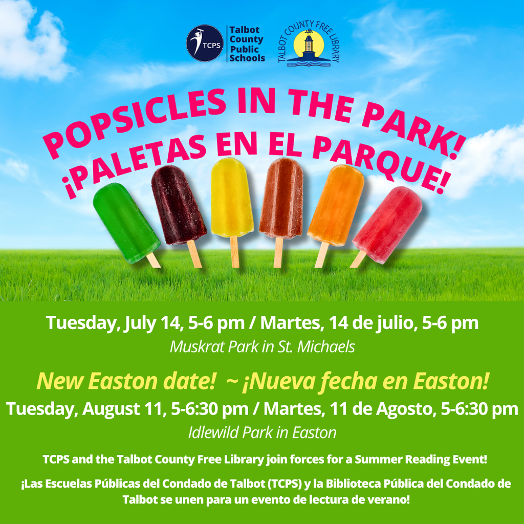 Popsicles in the Park! Tuesday July 14, 5 p.m. at Muskrat Park in St. Michaels. New Easton Date! Tuesday, August 11, 5 p.m. in Idlewild Park, Easton
