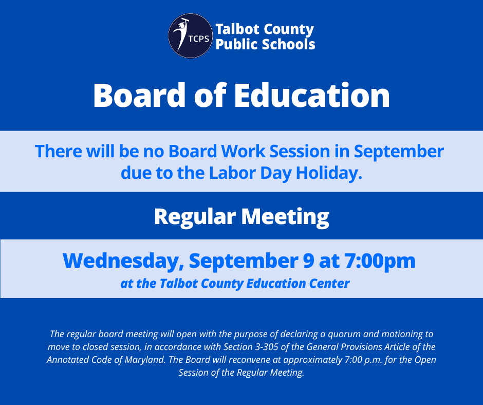 Talbot County Board of Education Regular meeting, Wednesday, September 9 at 7:00 p.m.