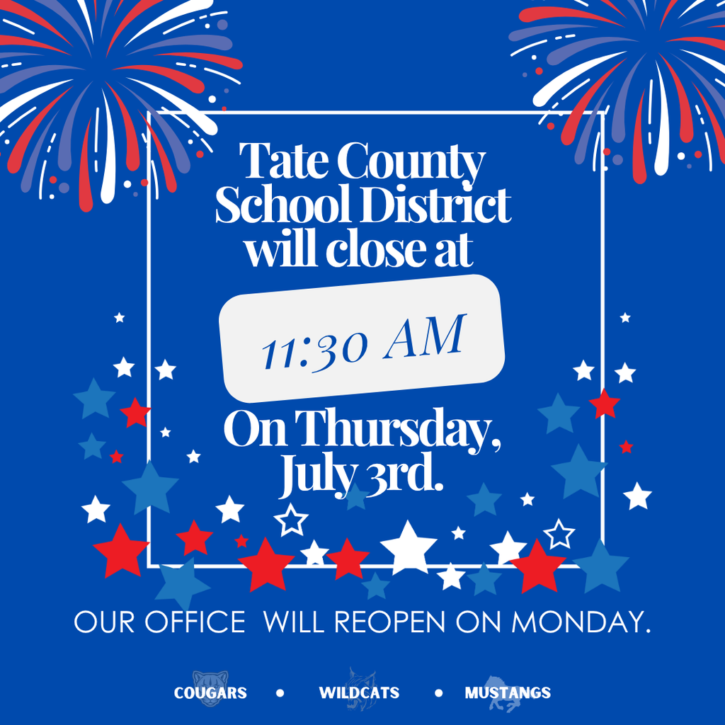 Tate County will be closed for July 4. 