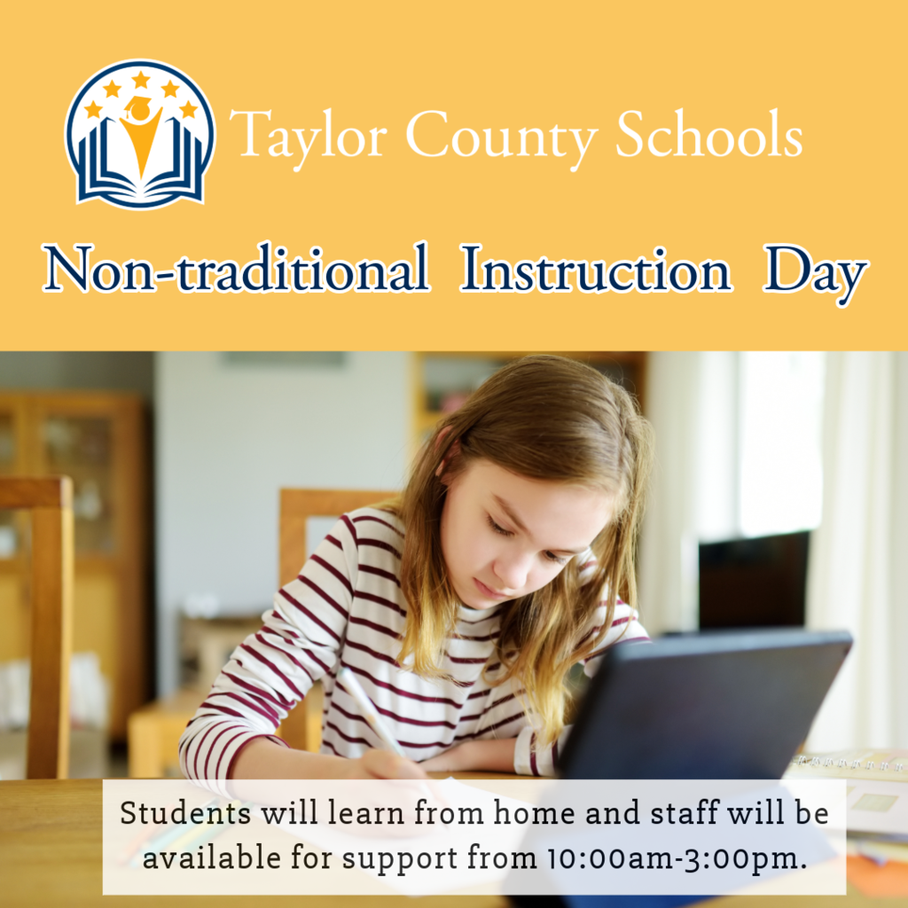 Image with email female child working at a desk, using a technology device. Text states Taylor County Schools Non-Traditional Instruction Day. Students will learn from home and staff will be available for support from 10:00am-3:00pm.