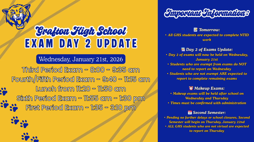 📝 Tomorrow: • All GHS students are expected to complete NTID work  📚 Day 2 of Exams Update: • Day 2 of exams will now be held on Wednesday, January 21 • Students who are exempt from exams do NOT need to report on Wednesday • Students who are not exempt ARE expected to report to complete remaining exams  ⏰ Makeup Exams: • Makeup exams will be held after school on Wednesday and Thursday • Times must be confirmed with administration  📅 Second Semester: • Pending no further delays or school closures, Second Semester will begin on Thursday, January 22 • ALL GHS students are expected to report on Thursday