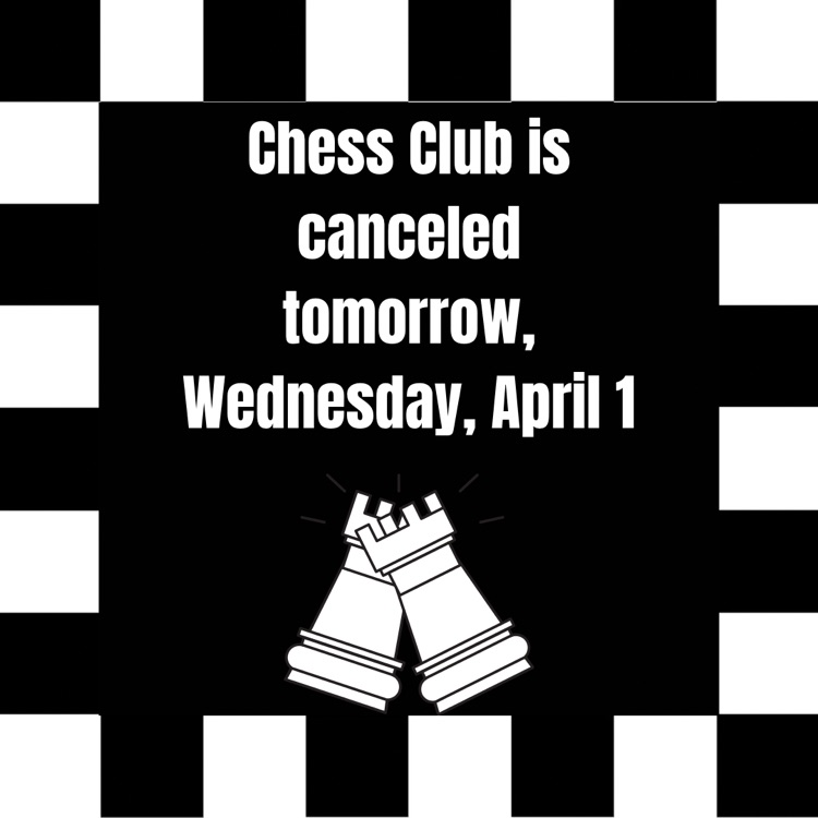 Chess Club Canceled 4/1/26