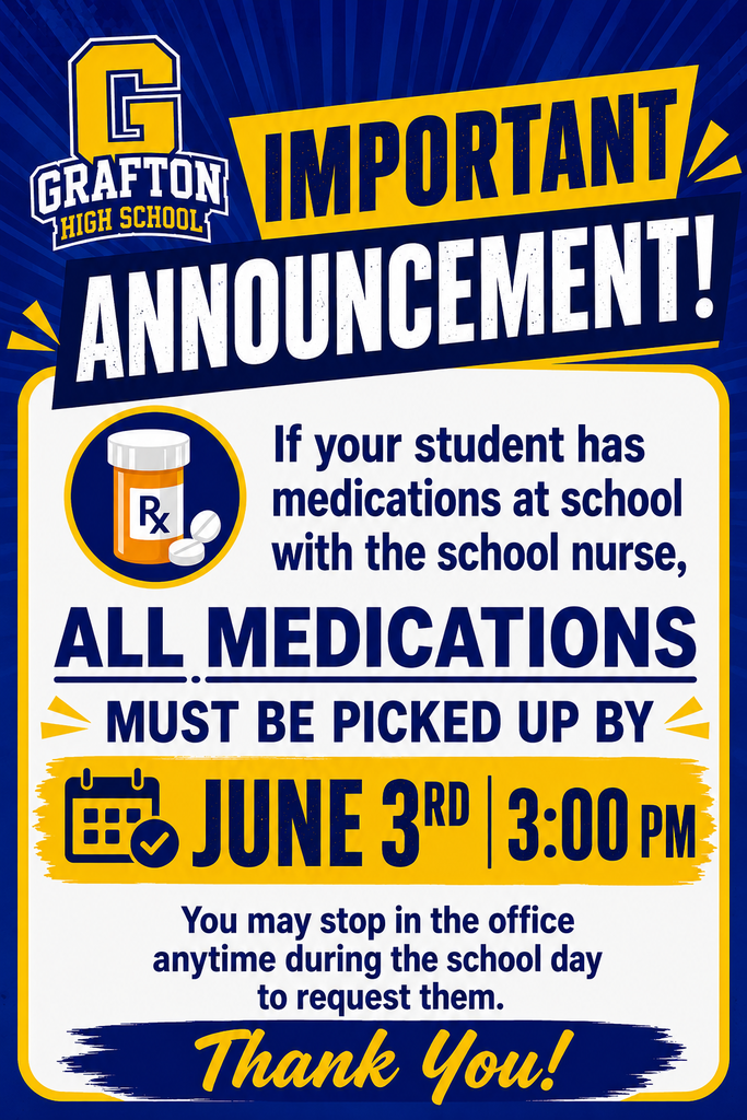 All students who have medications at GHS must have a parent/guardian pick them up by June 3rd at 3:00 pm.
