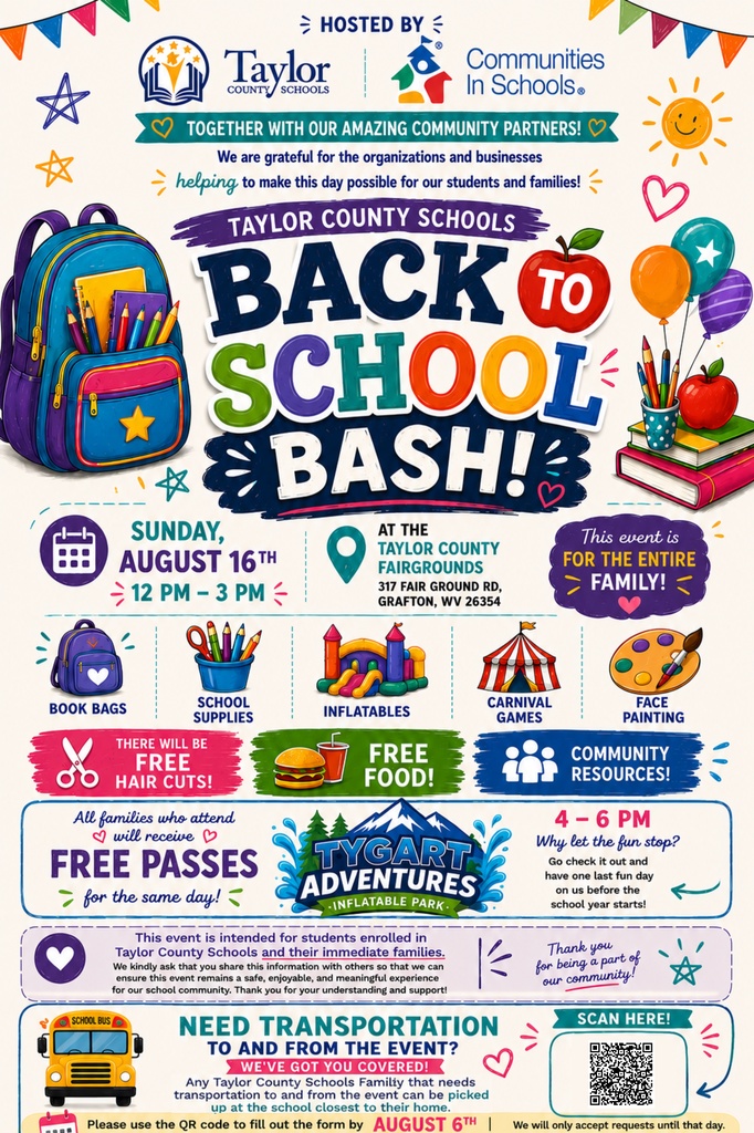 Flyer announcing Taylor County School Back to School Bash scheduled for August 16th from 12-3 at the fairgrounds. The event is free to all Taylor County students and families.   Free food, school supplies, and entertainment will be available at the event. Scan the QR code located at the bottom right corner to request transportation to and from the event.