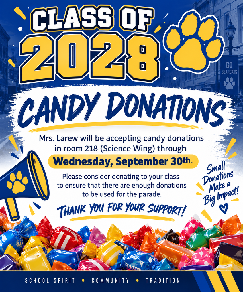 This is a bearcat themed graphic that asks students to donate for the Class of 2028 candy donation to Mrs. Larew in 218 by Wednesday, September 30th. This is for candy that will be thrown to the community during the parade.