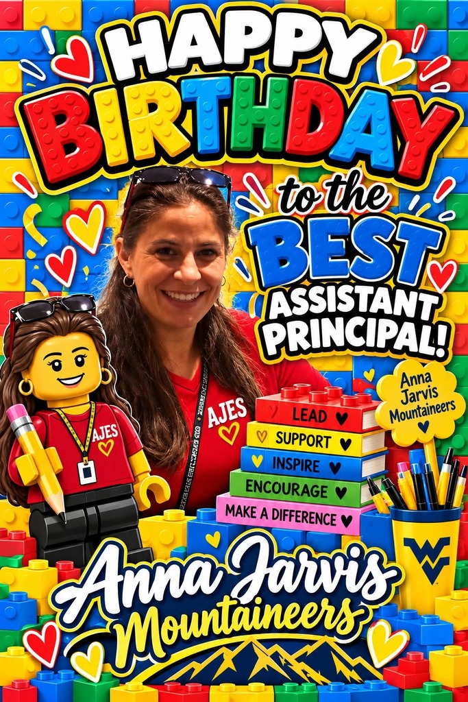 Image of Diane Kinney  with a Lego theme background and text that states Happy Birthday to the BEST Assistance Principal! Anna Jarvis Mountaineers. Lead, Support, Inspire, Encourage, Make A Difference. 