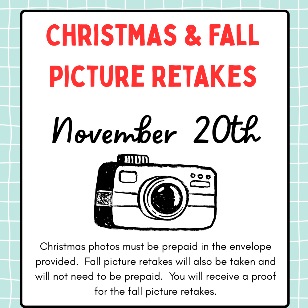 Christmas Picture and Fall Picture Retakes - November 20, 2025.
