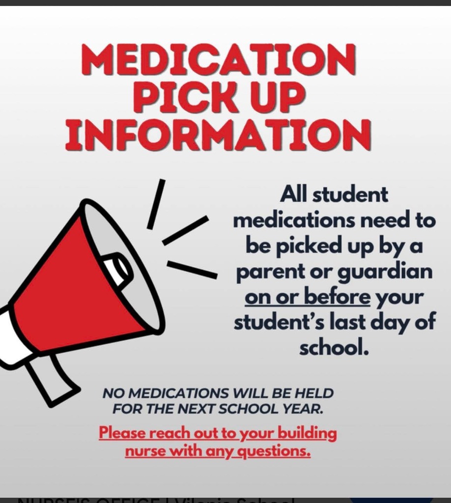 All student medications need to be picked up by a parent or guardian on or before your child's last day of school. No medications will be held over the summer for the next school year.