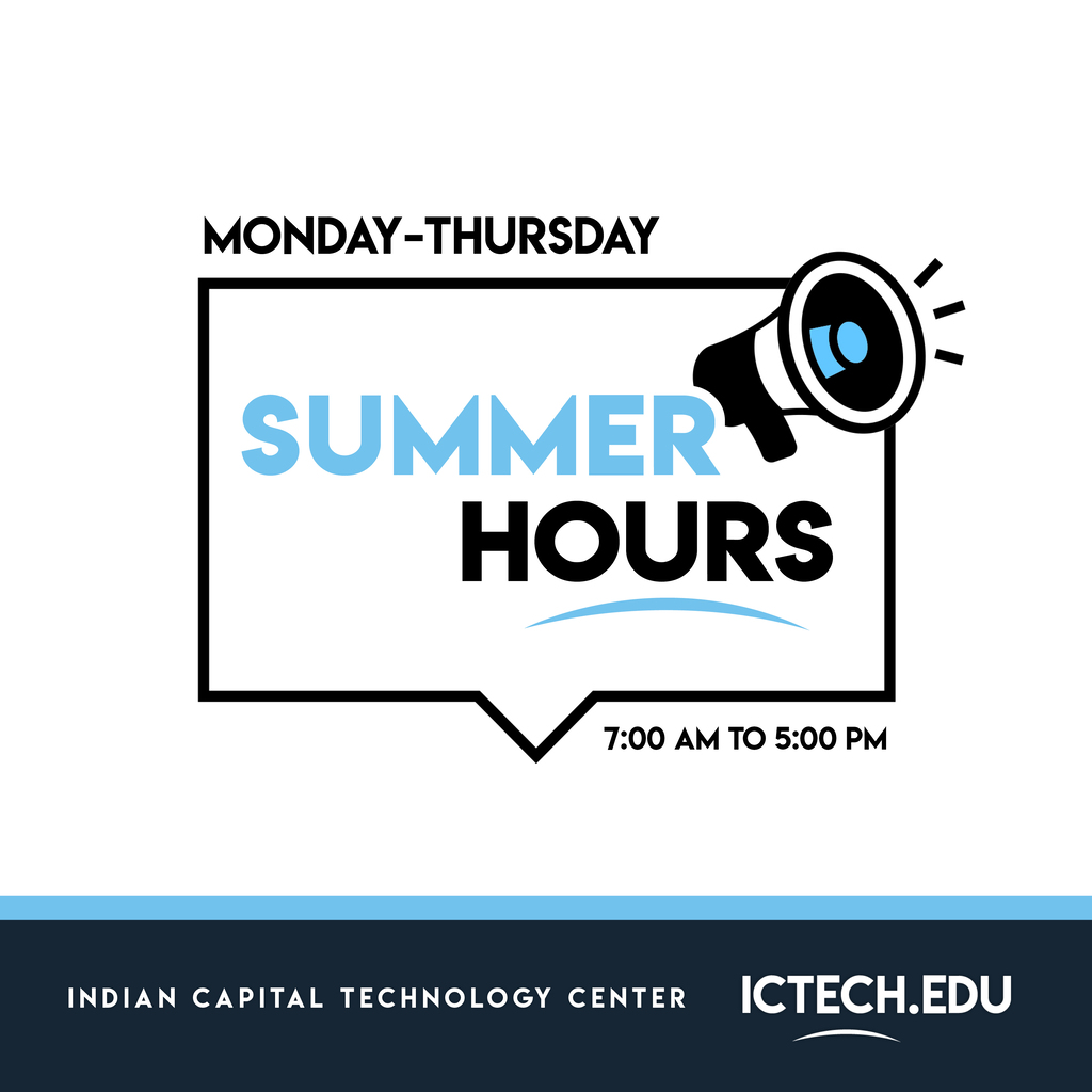 Blue and white graphic with a megaphone, "Summer Hours" text, and "Monday–Thursday 7:00 AM to 5:00 PM" below. Logos for Indian Capital Technology Center and ICTech.edu at the bottom.