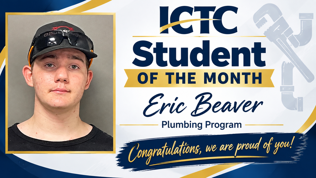 A poster with Eric Beaver's photo, wearing a cap and black shirt. Text reads "ICTC Student of the Month: Eric Beaver, Plumbing Program".
