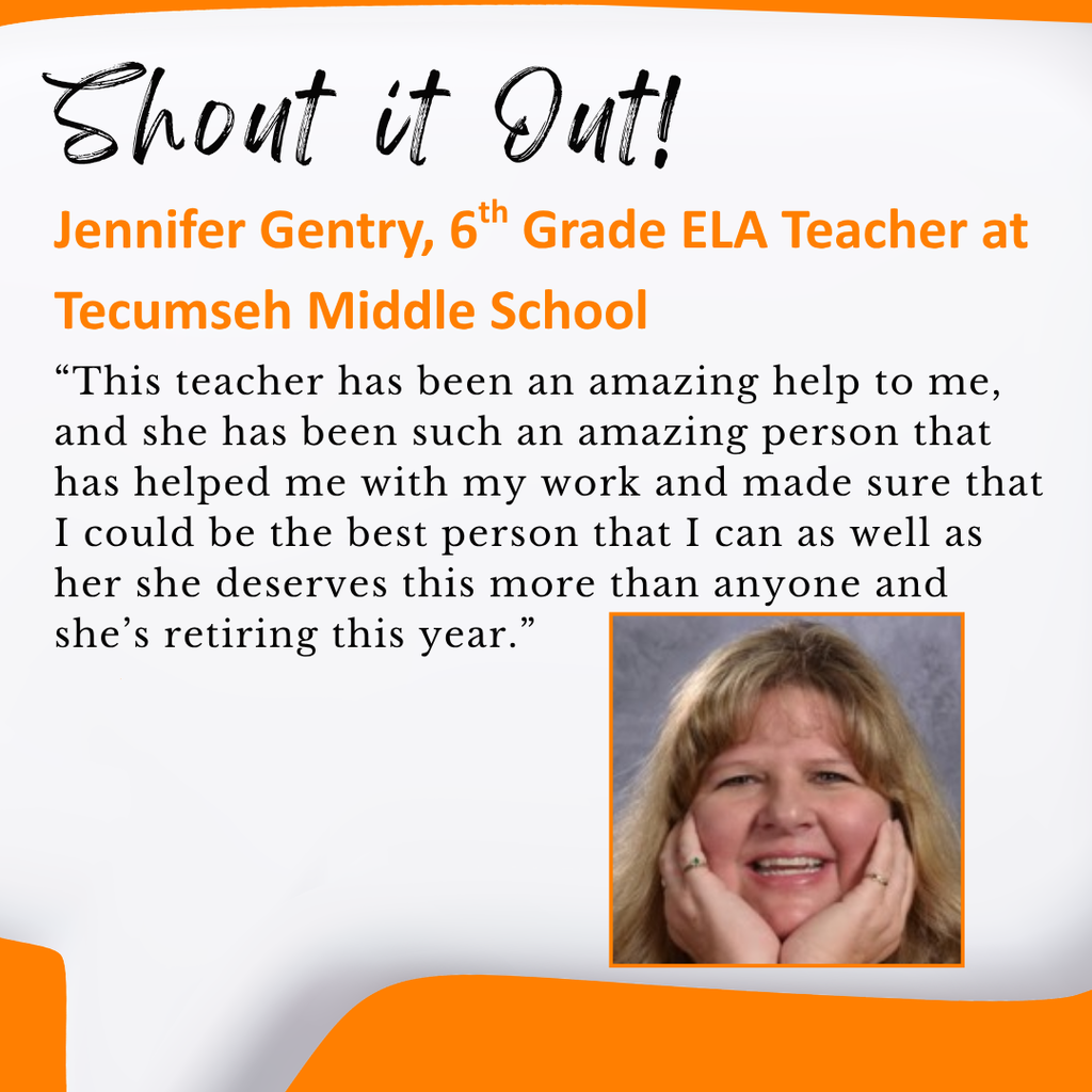 ✨ Shout it Out! ✨  As this school year reaches its final chapter, we’re giving a special shoutout to Jennifer Gentry, 6th Grade ELA Teacher at Tecumseh Middle School📚✨ She has the write words to inspire students, helping each one comma out of their shell and plot their own path to success 🌟  As she turns the page to an exciting new chapter in retirement at the end of this school year, we celebrate the countless stories she has helped shape.  Know someone who really shows up for students? Send in a shoutout here: https://forms.gle/pBskV9b4gVWqAQ8m9 ✏️✨  #shoutitout #onetribe