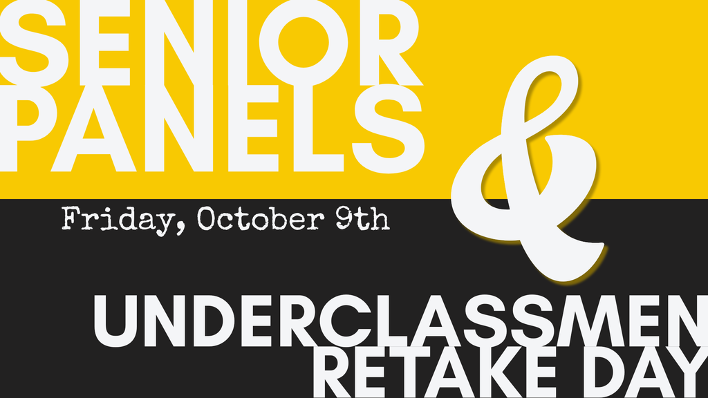 Senior panels AND Underclassmen picture retakes will be October 9th. 