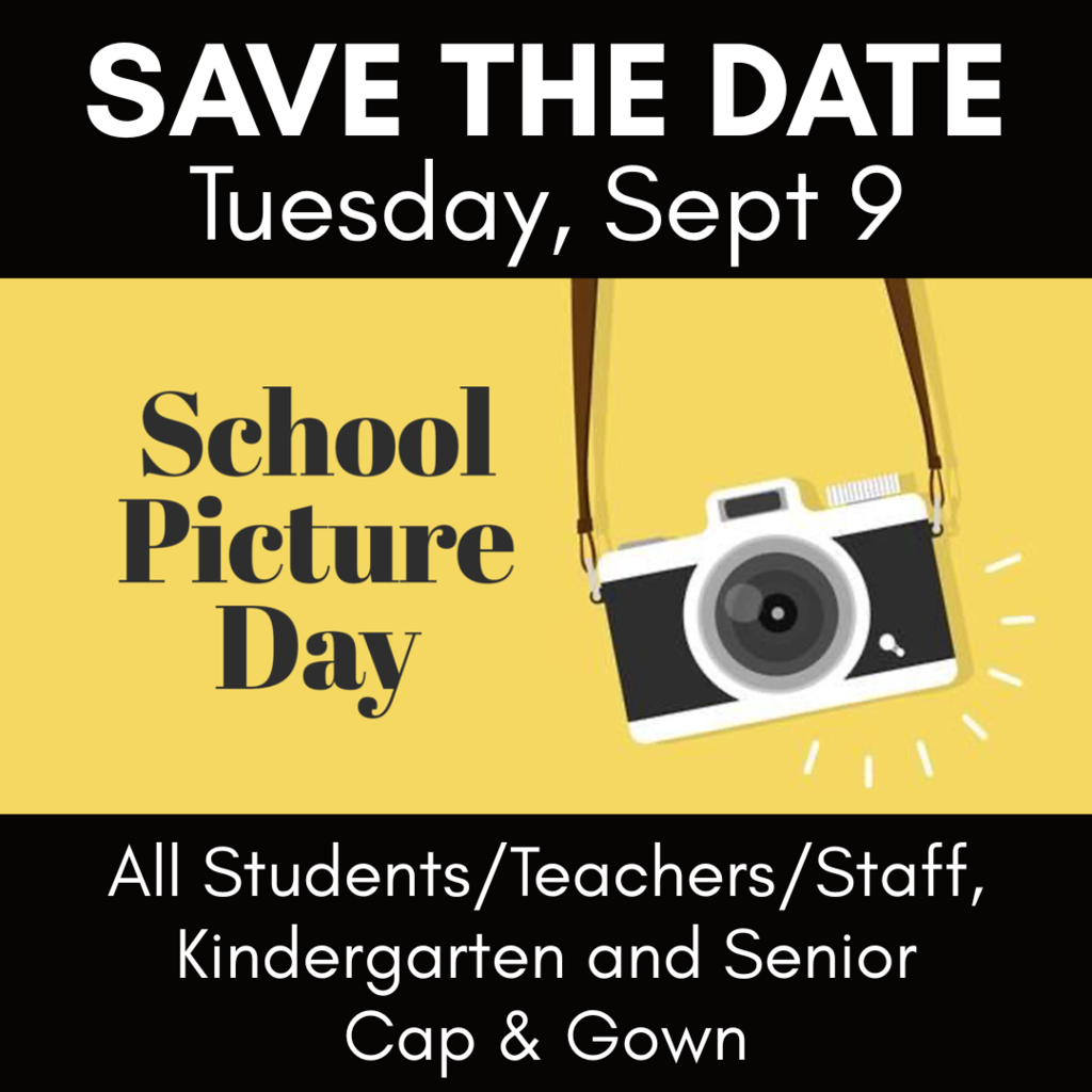 Fall Picture Day, Tuesday - September 9, All students/teachers/staff, Kindergarten and Senior cap & gown