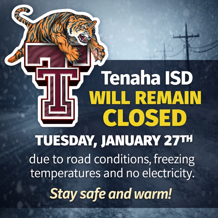 Tenaha ISD closed Tuesday, January 27th