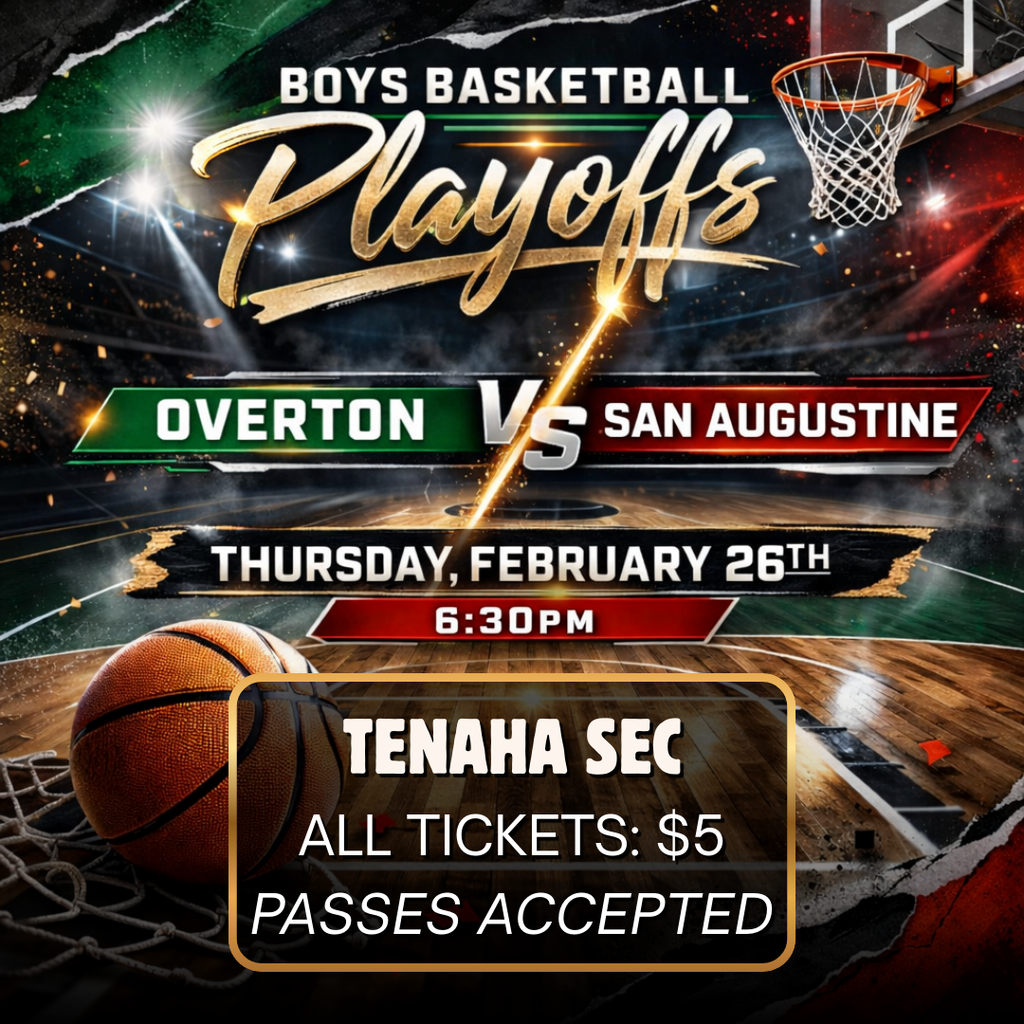 Overton vs San Augustine Boys Basketball, Thursday, 2/26 @ 6:30pm