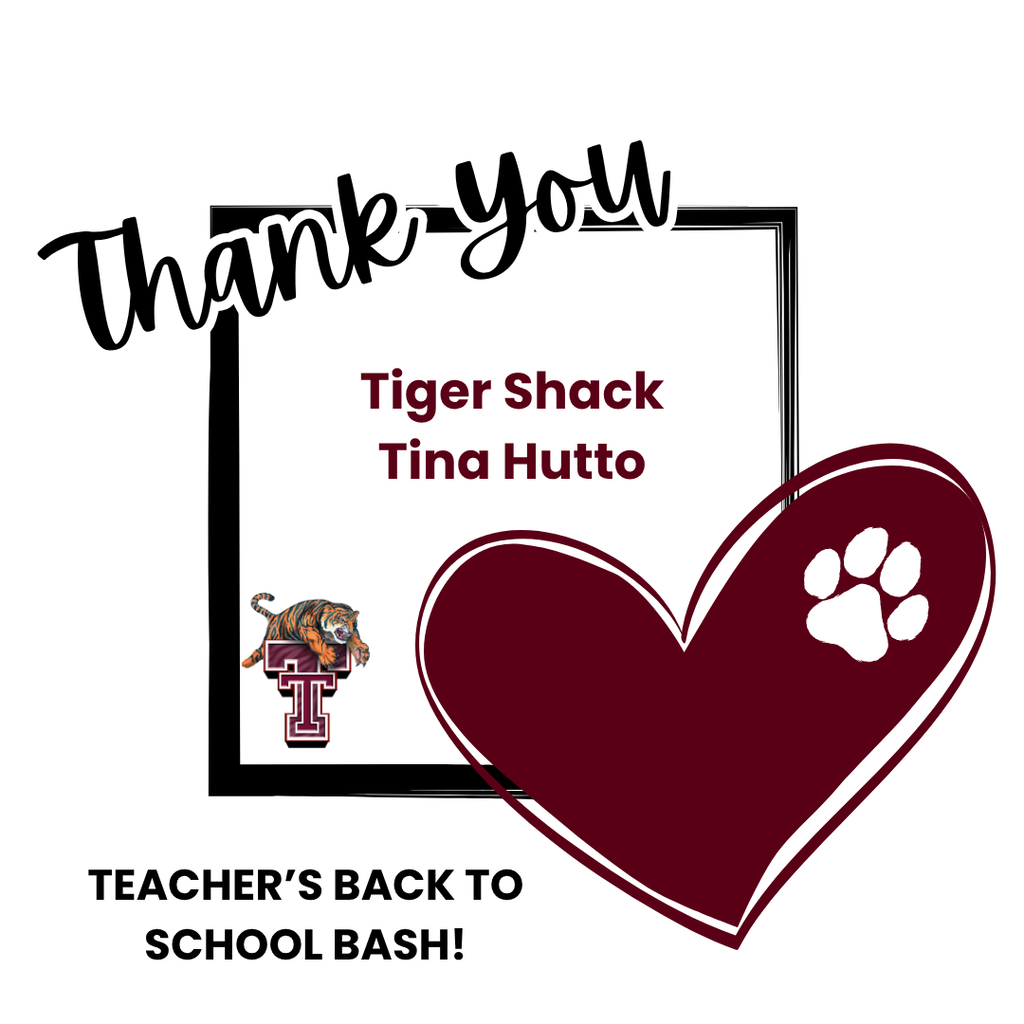 Thank you, Tina Hutto - Tiger Shack