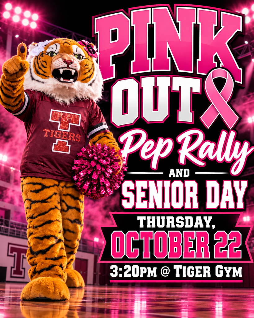PINK OUT/ SENIOR Pep Rally, Thursday, Oct 22. 3:20pm @ Tiger Gym