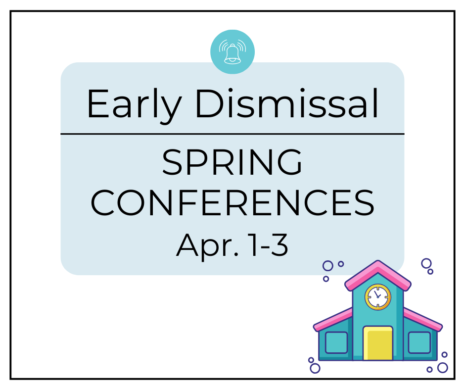 Spring Conferences - Early Dismissal