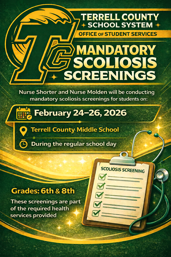 Mandatory Scoliosis Screenings for 6th and 8th graders will be held on February 24 - 26, 2026 at Terrell County Middle School.