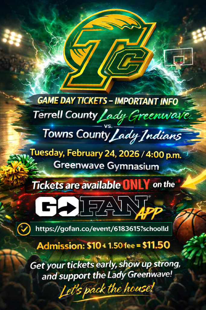 Game day tickets are available on the Go Fan App. The Terrell County Lady Greenwave will host the Towns County Lady Indians on Tuesday, Febraury 24, 2026 at 4:00 PM in the TCHS Greenwave Gymnasium.