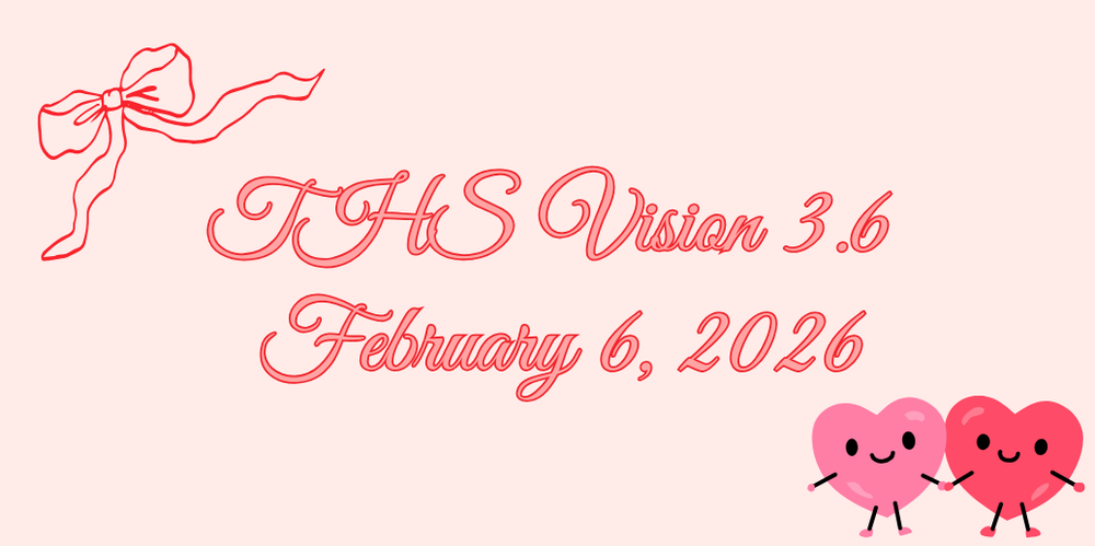 THS Vision vol. 3, iss. 6, Feb. 6, 2026