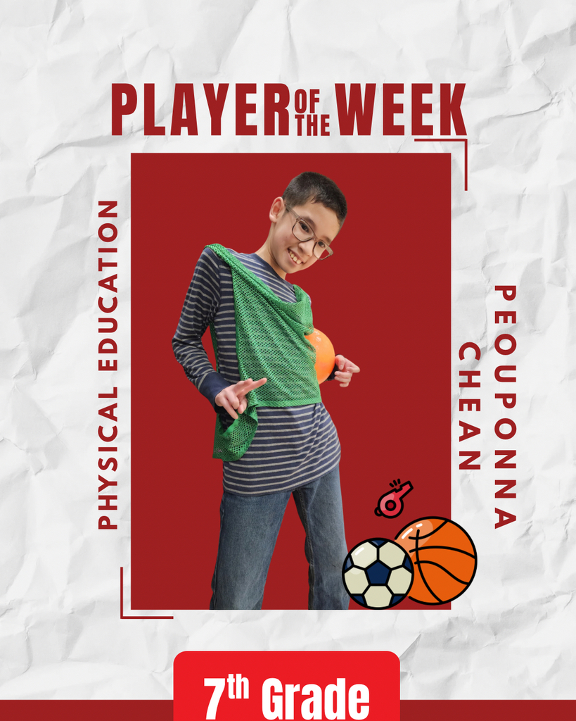 Student of the week for physical education is Peoponna Chean. 