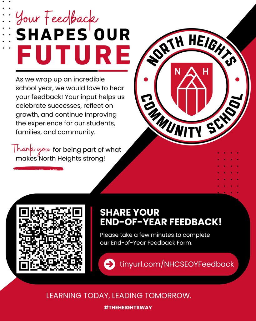 Graphic with the North Heights Community School logo in red, black, and white featuring the headline “Your Feedback Shapes Our Future.” The graphic invites families and community members to complete an End-of-Year Feedback Form and includes a QR code and the link tinyurl.com/NHCSEOYFeedback. Footer text reads “Learning Today, Leading Tomorrow” and “#TheHeightsWay.”