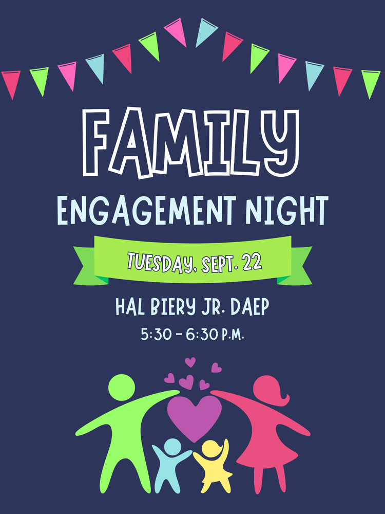 Family engagement night flyer. Tuesday, September 22 for Hal Biery Jr. DAEP students and families  from 5:30-6:30 p.m.