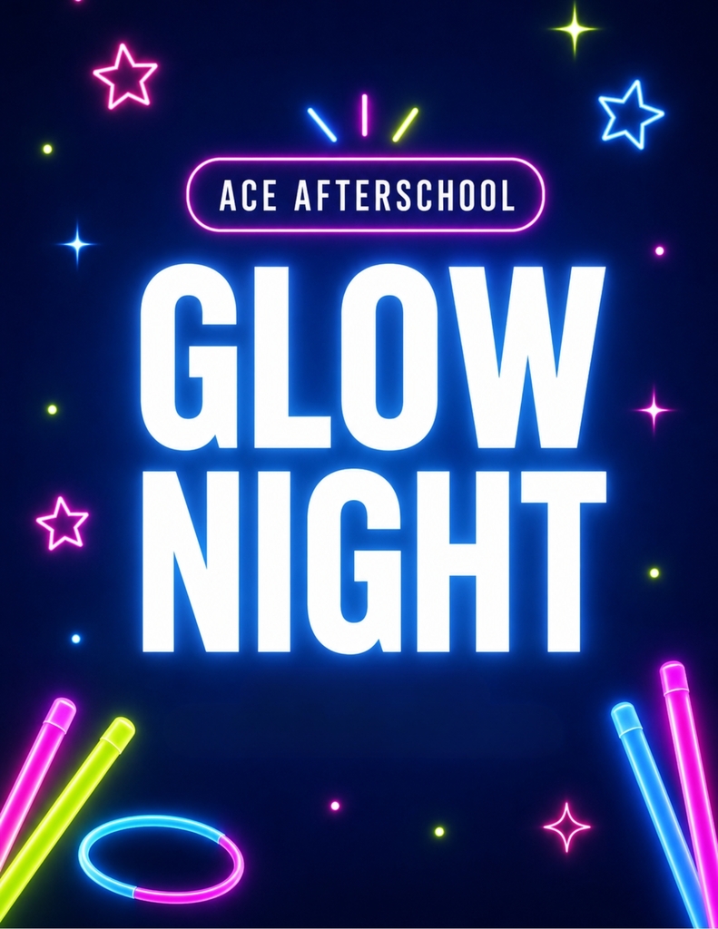 Blue Glow Night graphic with neon stars, glow sticks and bracelets. Text reads “ACE Afterschool Glow Night” and “Lights On Afterschool.”