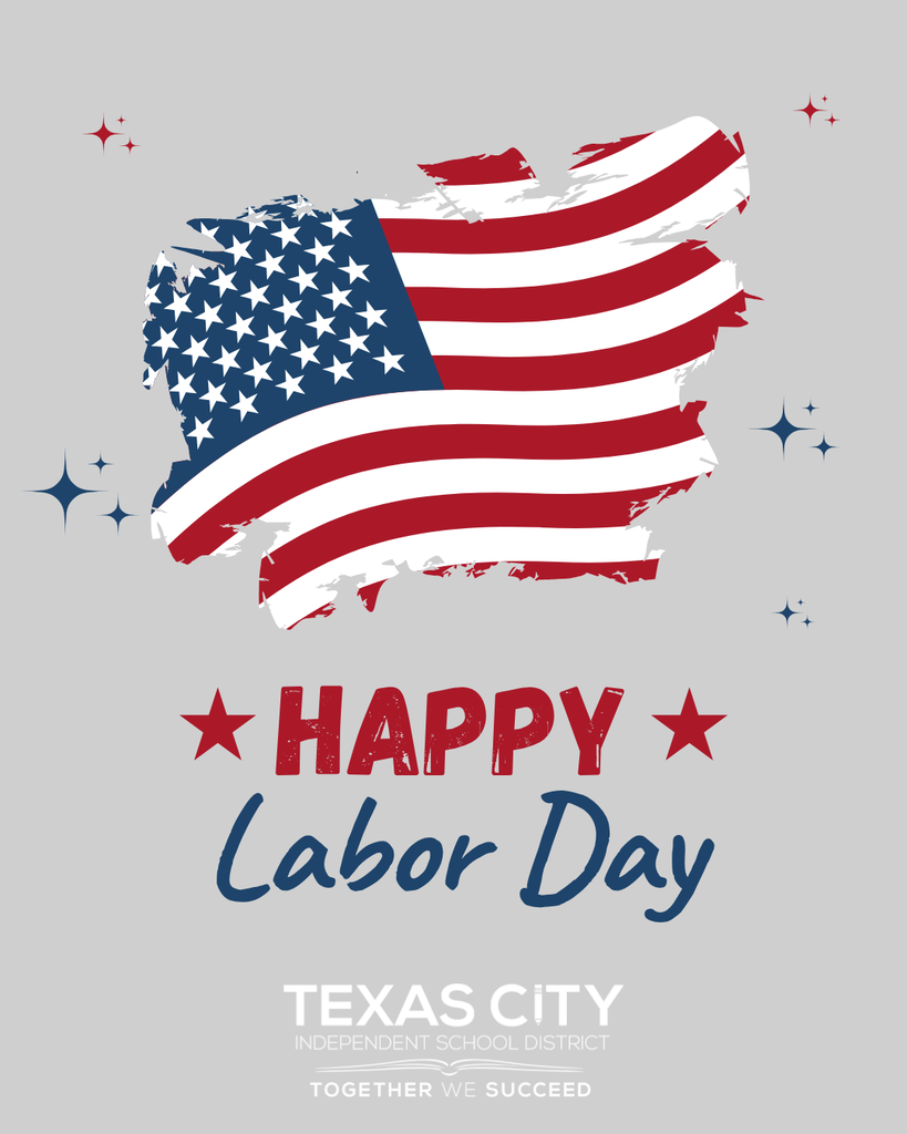 Happy Labor Day with white Texas City ISD logo at bottom. Graphic of flag on gray background.