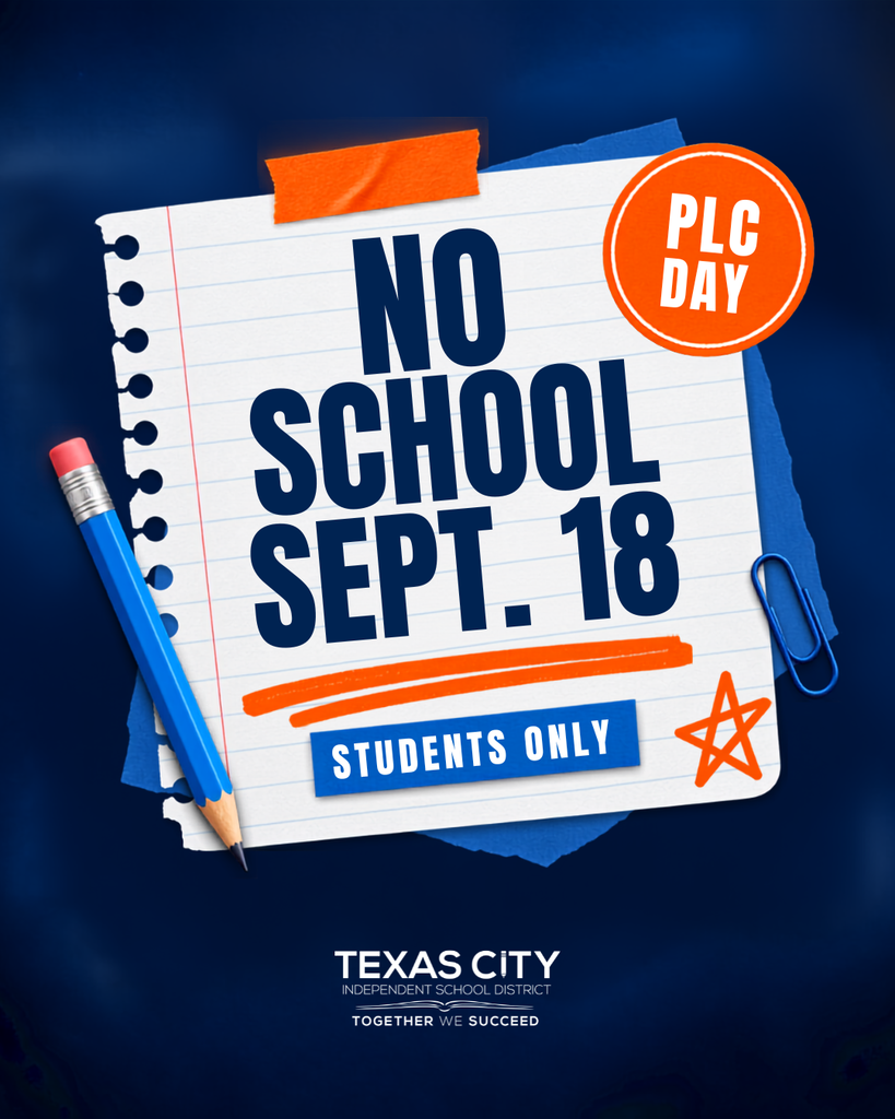 No school for students on September 18 for PLC Day. School-themed design features notebook paper, a pencil and paper clip. Texas City ISD logo.
