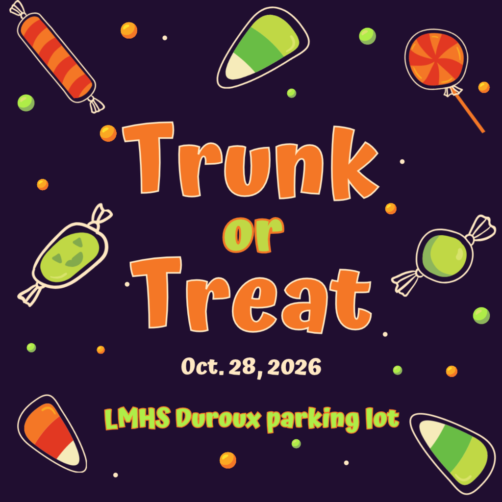 Graphic text "Trunk or Treat Oct. 28, 2026 LMHS Duroux parking lot" on black background with orange and green candy around edges with candy dots.