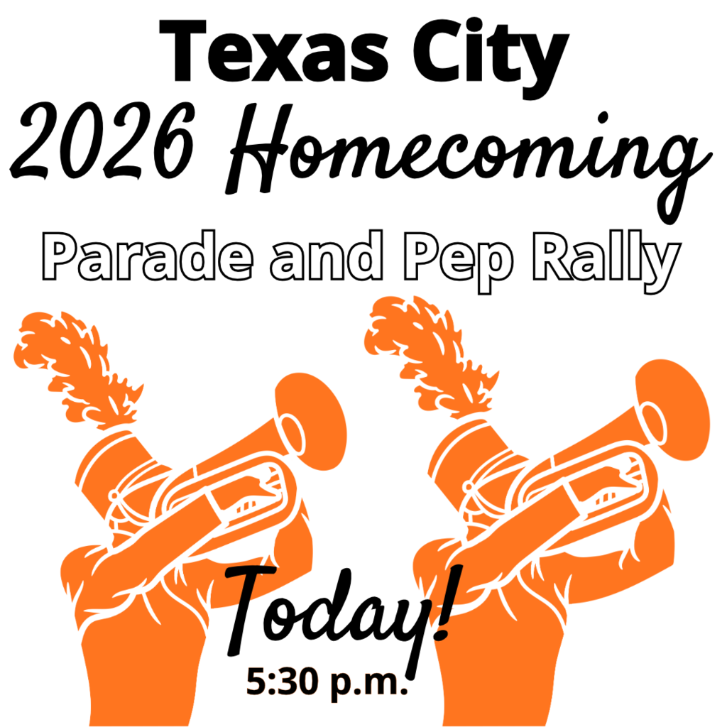 Texas City 2026 Homecoming Parade and Pep Rally Today 5:30 p.m. text with two orange band members playing trumpets in uniforms with plums on their hats