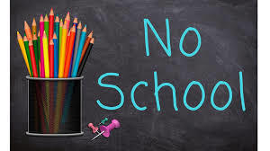 NO SCHOOL