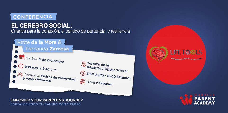 Life Tools: The Social Brain: Parenting for Connection, Belonging, and Resilience with Ivette de la Mora and Fernanda Zarzosa