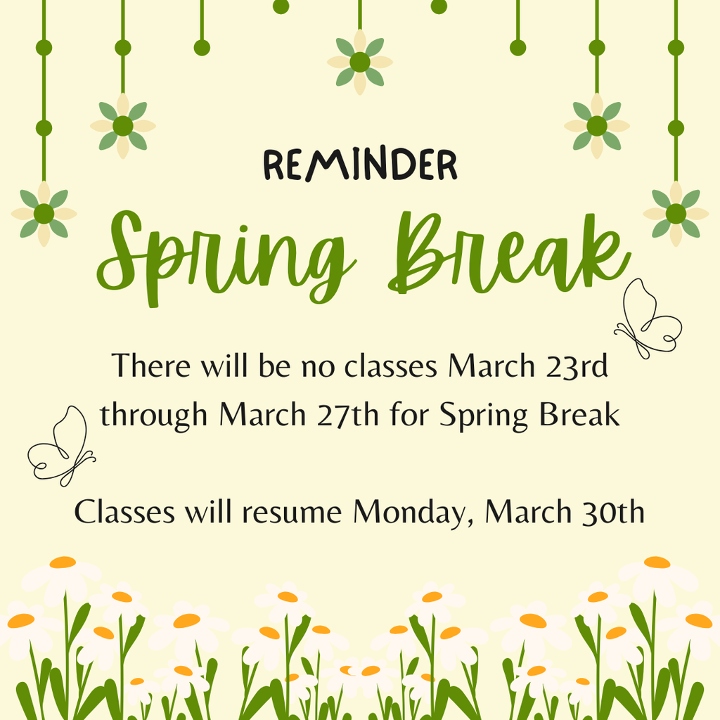 Spring Break is from Monday March 23rd through Friday March 27th