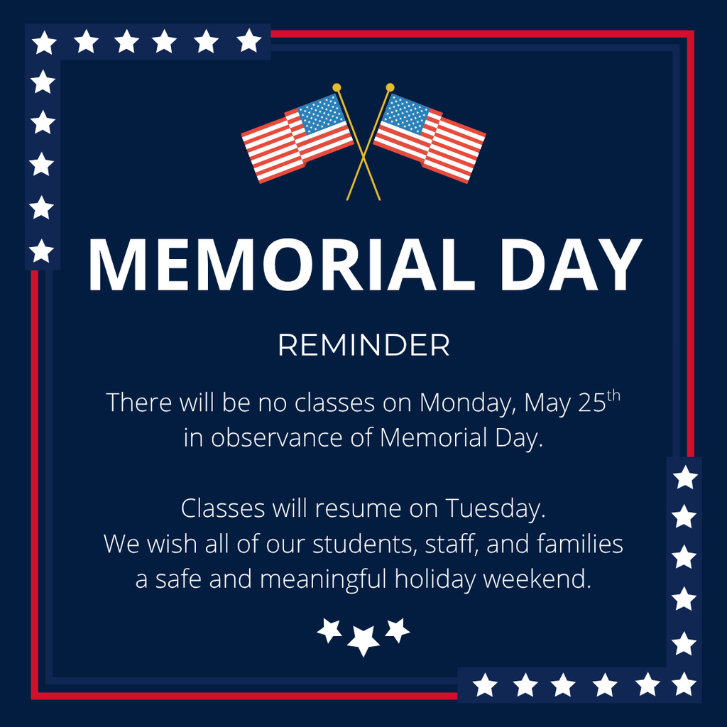 Classes are cancelled on Monday, May 25th in observance of Memorial Day