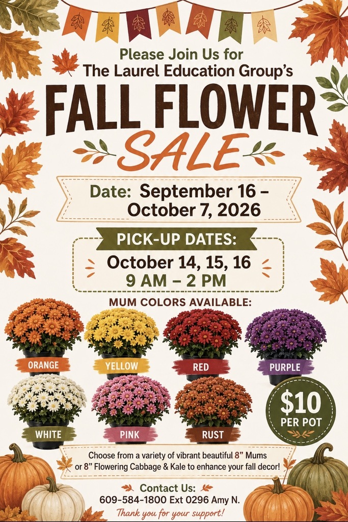 Advertisement for The Laurel Education Group's Fall Flower Sale. Dates: September 16 - October 7, 2026. Pick-up dates: October 14, 15, 16. Colors: Orange, Yellow, Red, Purple, White, Pink, Rust. $10 per pot.