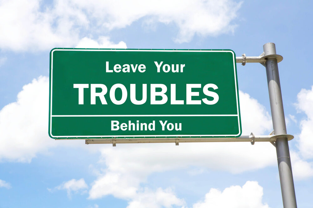 Leave Your Troubles Behind You