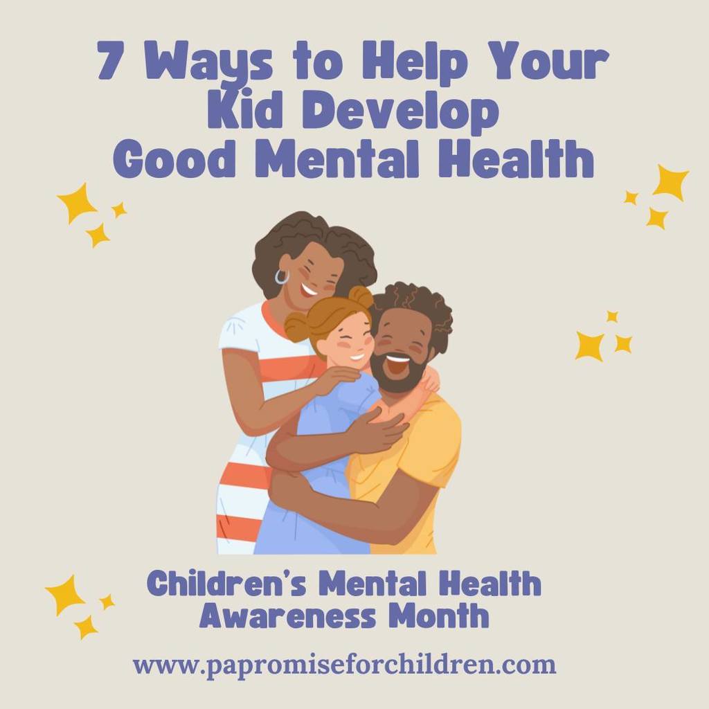 Poster showing three people hugging. Title reads "7 Ways to Help Your Kid Develop Good Mental Health."