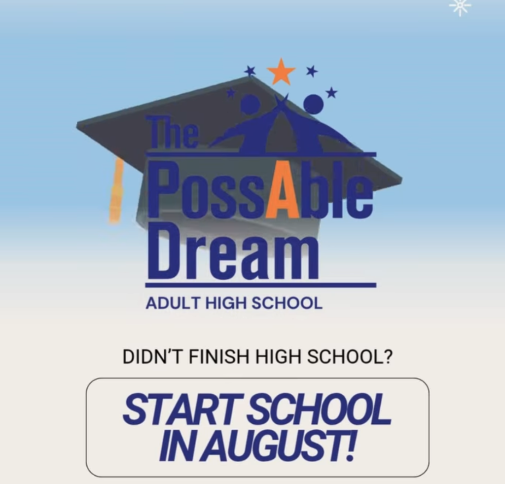 possable dream adult high school" didnt finish in high school start school in august