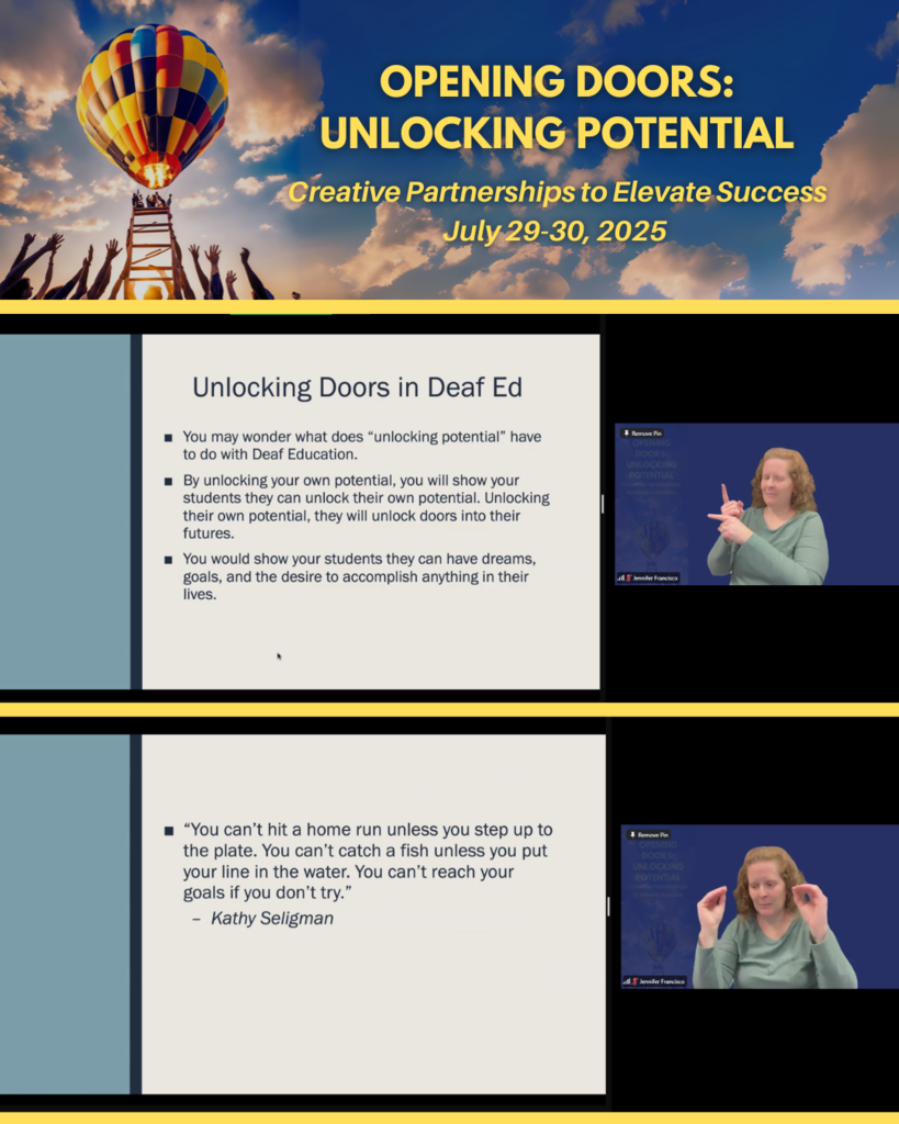 Conference flyer and presentation slides from the Opening Doors: Unlocking Potential 2025 virtual conference. One slide explains how unlocking potential connects to Deaf Education, and another features a quote by Kathy Seligman. In the corner, Jennifer Francisco presents in ASL.
