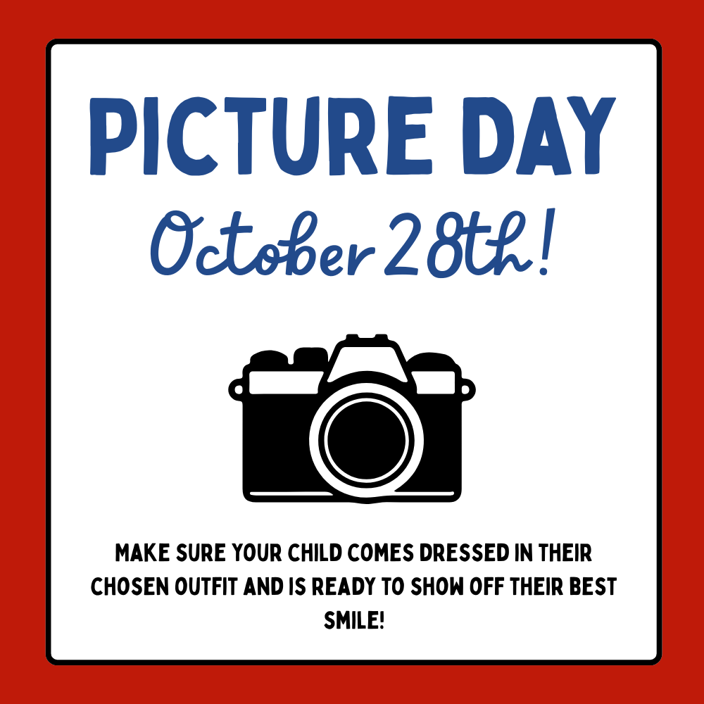 Graphic announcement with a red border that says ‘Picture Day October 28th!’ in bold blue text above an illustration of a black camera. The message at the bottom reads: ‘Make sure your child comes dressed in their chosen outfit and is ready to show off their best smile!