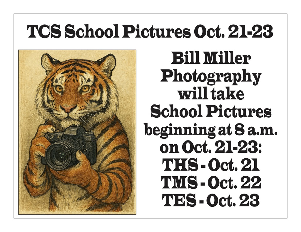 School Pictures by Bill Miller Photography: Oct. 21 - THS; Oct. 22 - TMS; and Oct. 23 - TES.