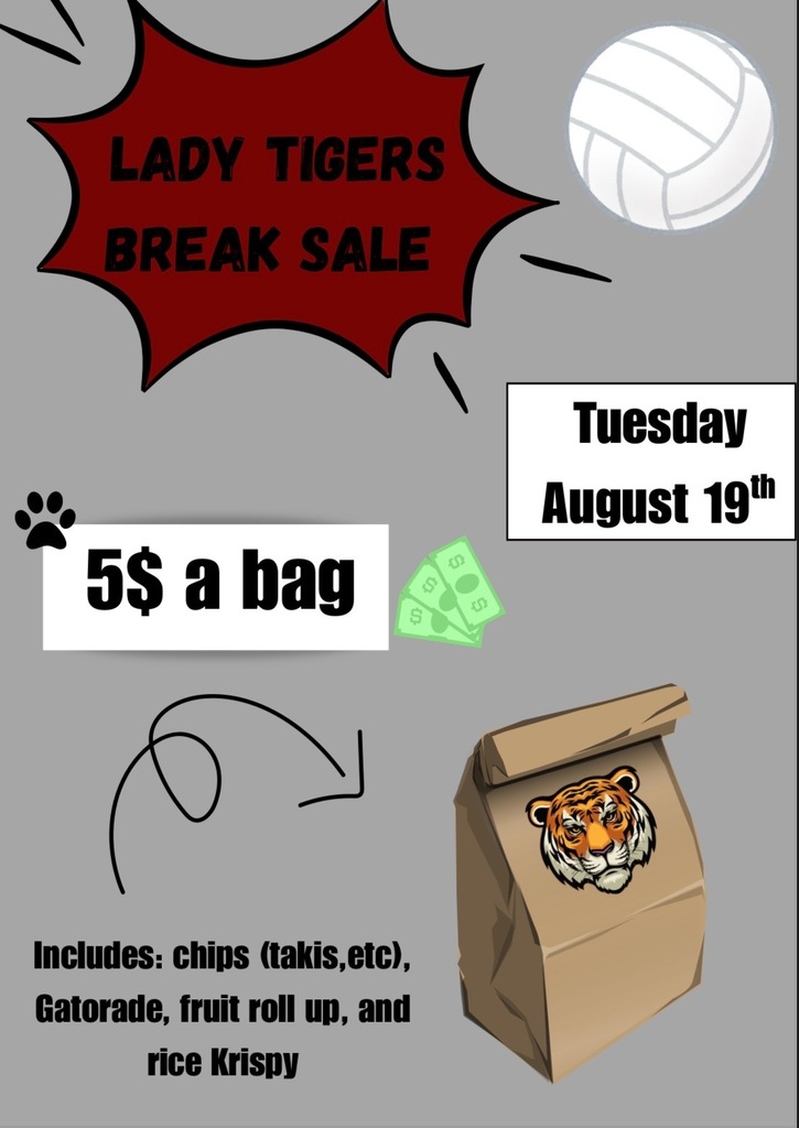 Lady Tigers volleyball "Break Sale" fundraiser on Tuesday, Aug. 19 during THS and TMS student break times in the school day.