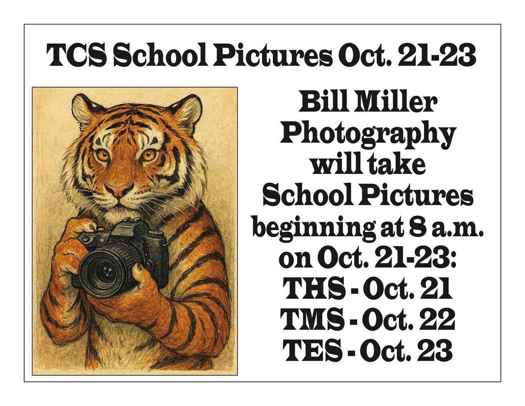 School pictures: THS - Oct. 21; TMS - Oct. 22; and TES - Oct. 23.